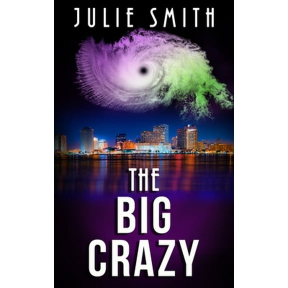 Pre-Owned The Big Crazy: A Skip Langdon Mystery (Paperback) 0999813161 9780999813164