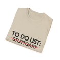 thumbnail image 4 of Funny Stuttgart Sarcasm Novelty Traveling Men Women | Inspiring Vacations To Do List Stuttgart City Travel Tourists Unisex Softstyle T-Shirt, 4 of 4