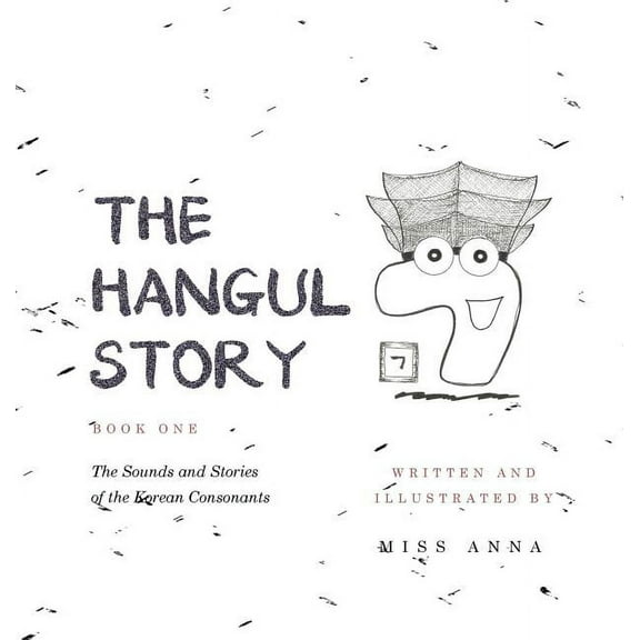 The Hangul Story Book 1: The Sounds and Stories of the Korean Consonants, (Hardcover)