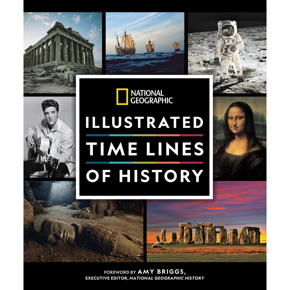 National Geographic History at a Glance Illustrated Time Lines from