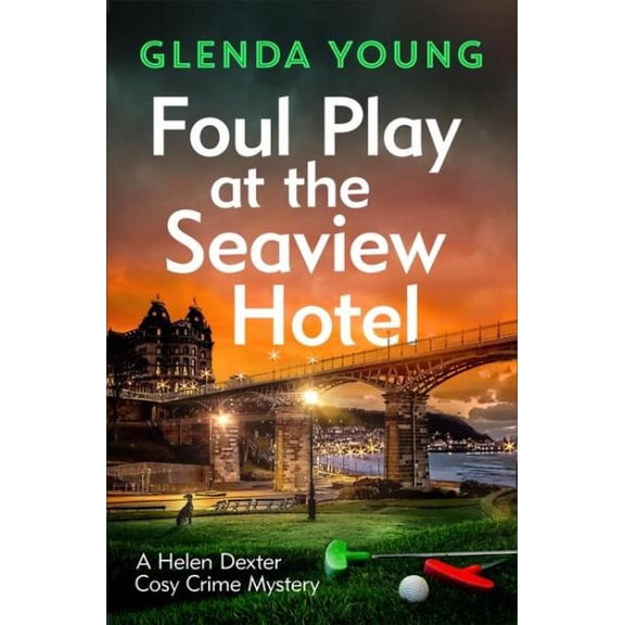 Pre-Owned A Helen Dexter Cosy Crime Mystery: Foul Play at the Seaview Hotel : A murderer plays a killer game in this charming, Scarborough-set cosy crime mystery (Paperback)