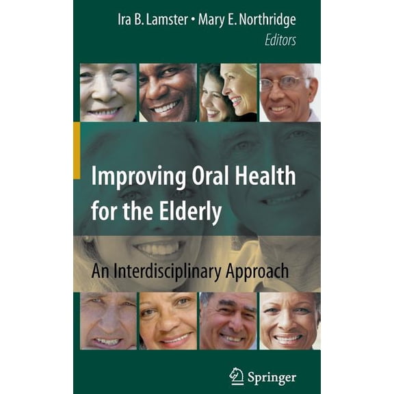 Improving Oral Health for the Elderly: An Interdisciplinary Approach, (Hardcover)