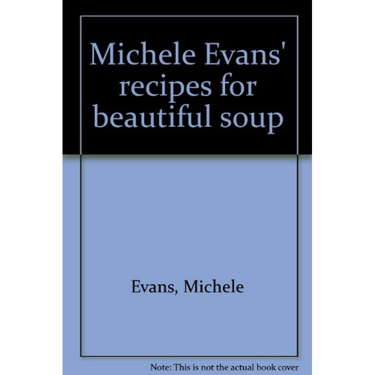 Michele Evans Recipes for Beautiful Soup Pre Owned Other