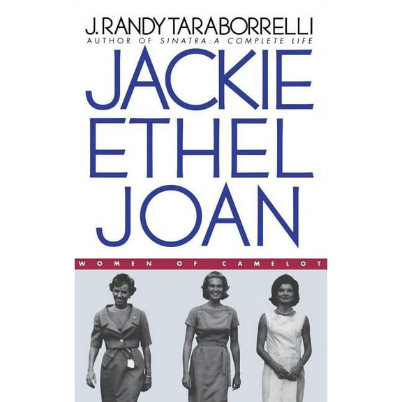 Jackie, Ethel, Joan: Women of Camelot, (Hardcover)