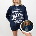 thumbnail image 3 of Beam Me Up This Place Sucks Sweatshirt, Sci-fi Alien Sweatshirt - Sizes S-5XL ,Art Print JSC, 3 of 6