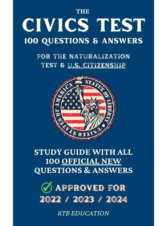 The Civics Test - 100 Questions & Answers for the Naturalization Test & U.S. Citizenship (Paperback)