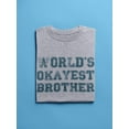 thumbnail image 3 of World's Okayest Brother. Men T-Shirt, Male Medium, 3 of 4