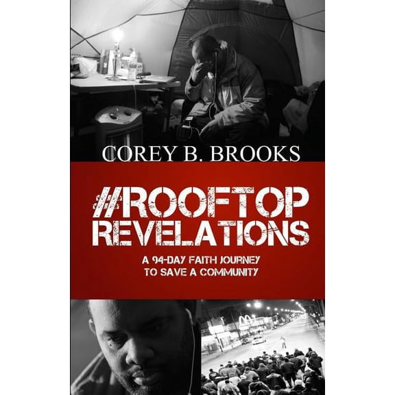 Rooftop Revelations: A 94-Day Faith Journey To Save A Community (Paperback)
