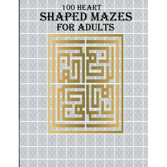 100 Heart Shaped Mazes For Adults: A stress relief and mind relaxation book (Paperback)