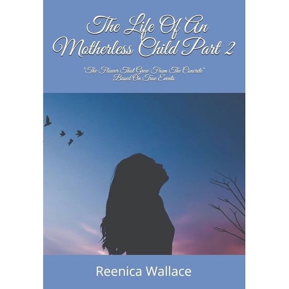 The Life Of An Motherless Child Part 2 (Paperback)