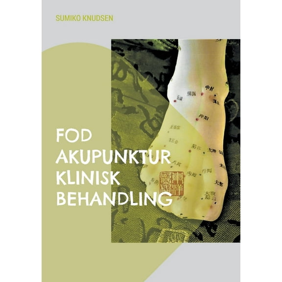 Fod Akupunktur Klinisk Behandling, (Paperback)