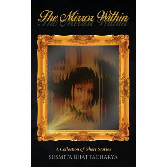 The Mirror Within - A Collection of Short Stories, (Paperback)