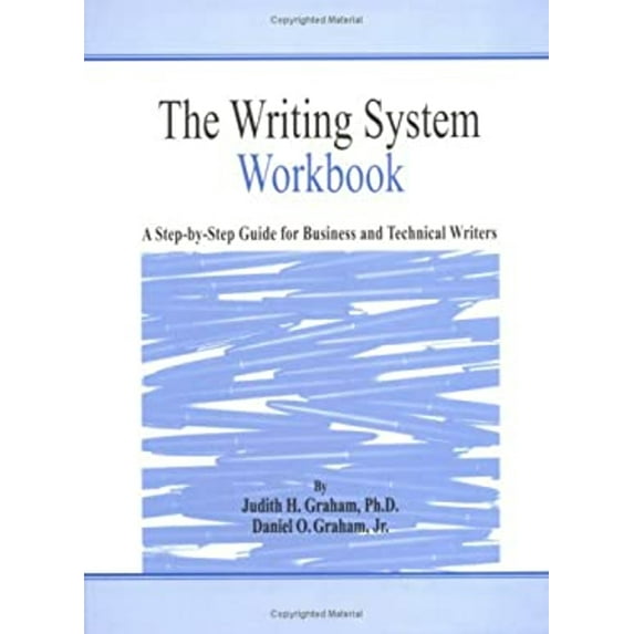 Pre-Owned The Writing System Workbook: A Step-By-Step Guide for Business and Technical Writers (Hardcover) 0964449501 9780964449503