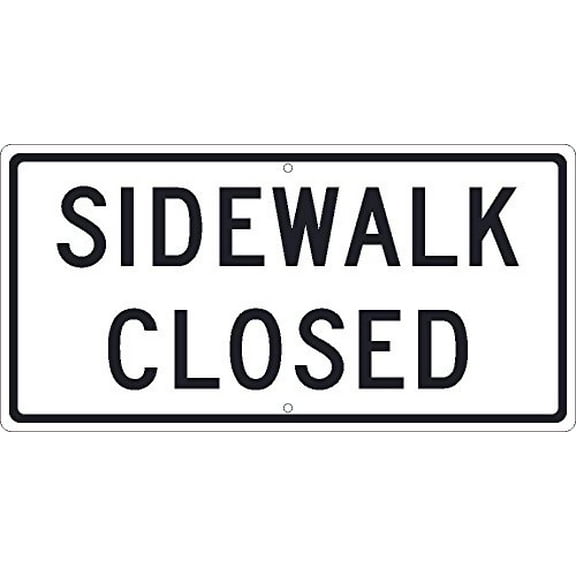 NMC TM516K Sidewalk Closed Sign - 24 in. x 12 in. Heavy Duty High Intensity Reflective Aluminum Sign with Black Text on White Base