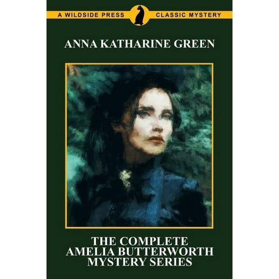 The Complete Amelia Butterworth Mystery Series, (Paperback)