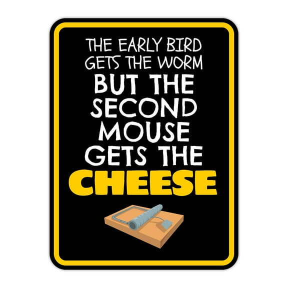 Portrait Round Plus The Early Bird Might Get The Worm, But The Second Mouse Gets The Cheese Wall or Door Sign - Large