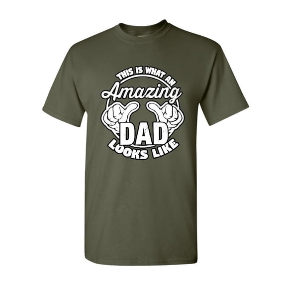 Tee Hunt This is What an Amazing Dad Looks Like T-Shirt Father`s Day Gift, Military Green, XX-Large