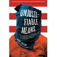 thumbnail image 1 of Pre-Owned Unjustifiable Means: The Inside Story of How the Cia, Pentagon, and US Government Conspired to Torture (Hardcover) 1942872798 9781942872795, 1 of 1