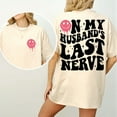 thumbnail image 3 of On My Husband's Nerve Shirt, Wife Life Vintage Graphic Tee, Funny Wifey Unhinged Shirt, New Wife Shirt, Sarcastic Wife Tee Gift for Wife, Full Size S-5XL, 3 of 7