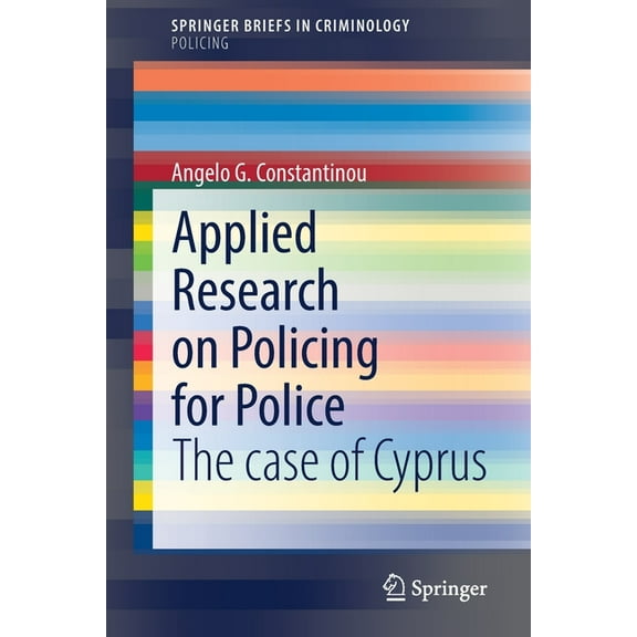 Applied Research on Policing for Police: The Case of Cyprus, (Paperback)