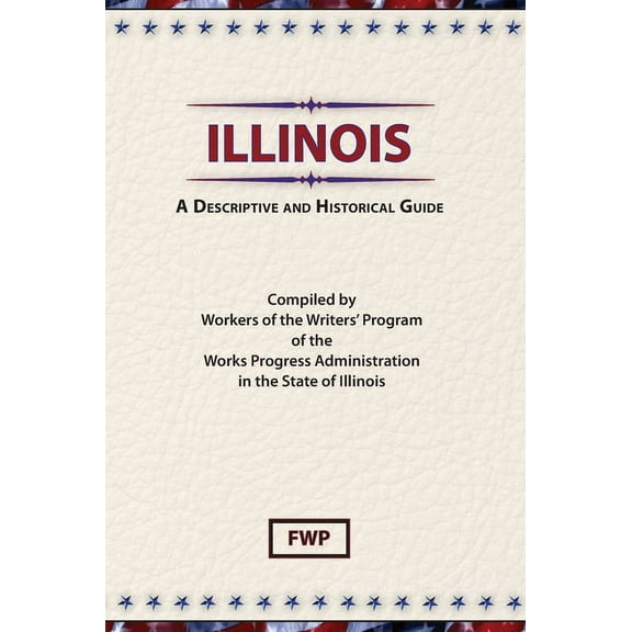 American Guide Illinois: A Descriptive and Historical Guide, Book ILLIN, (Hardcover)