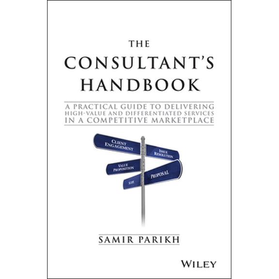 Pre-Owned The Consultant's Handbook (Hardcover) 1119106206 9781119106203