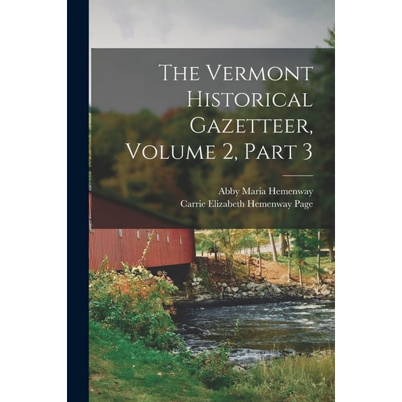The Vermont Historical Gazetteer, Volume 2, part 3 (Paperback)
