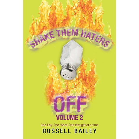 Shake Them Haters off Volume 2: One Day-One-Word -One Thought at a Time (Paperback)
