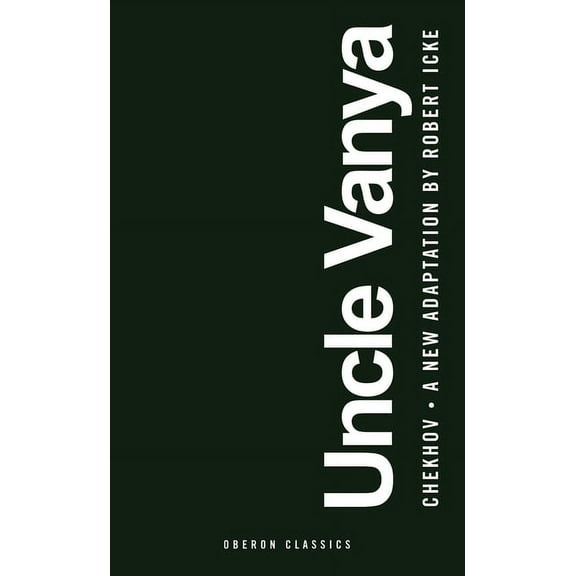 Uncle Vanya: Scenes from Country Life, (Paperback)