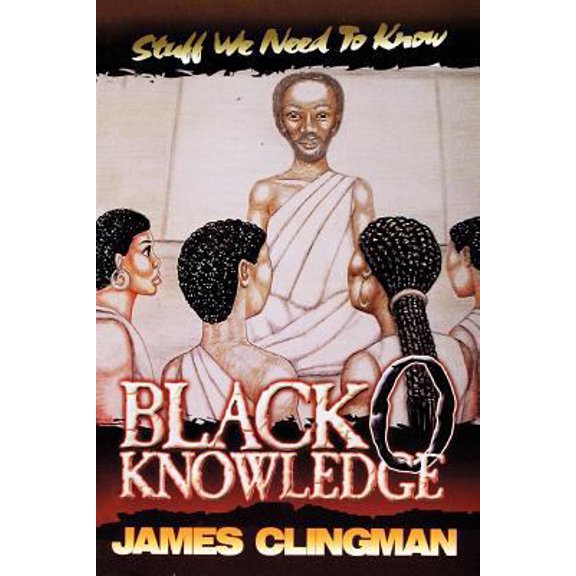 Pre-Owned Black-O-Knowledge: Stuff We Need to Know (Paperback) 0975350447 9780975350447