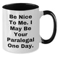 thumbnail image 2 of Amangny Paralegal Humor Two Tone Coffee Mug, Gifts for Paralegal from Friends, Family, Coworkers - Be Nice To Me, May Be Your Paralegal One Day., 2 of 5