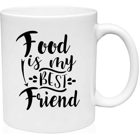 

Coffee Mug Food is my Best Friend Hungry Comfort Hangry White Coffee Mug Funny Gift Cup
