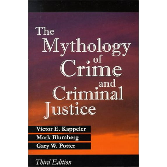 Pre-Owned The Mythology of Crime and Criminal Justice (Paperback) 1577660781 9781577660781