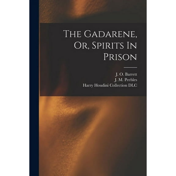 The Gadarene, Or, Spirits In Prison, (Paperback)