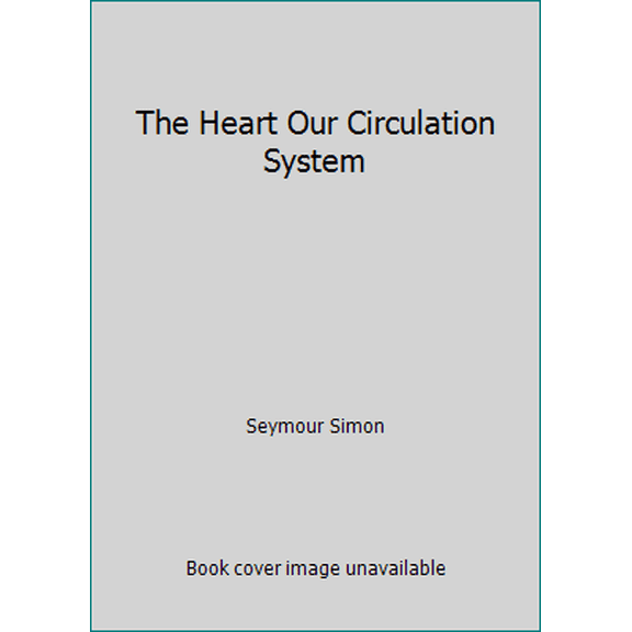 Pre-Owned The Heart Our Circulation System (Paperback) 0590121200 9780590121200