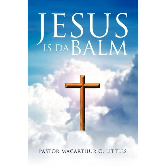 Jesus Is Da Balm, (Paperback)