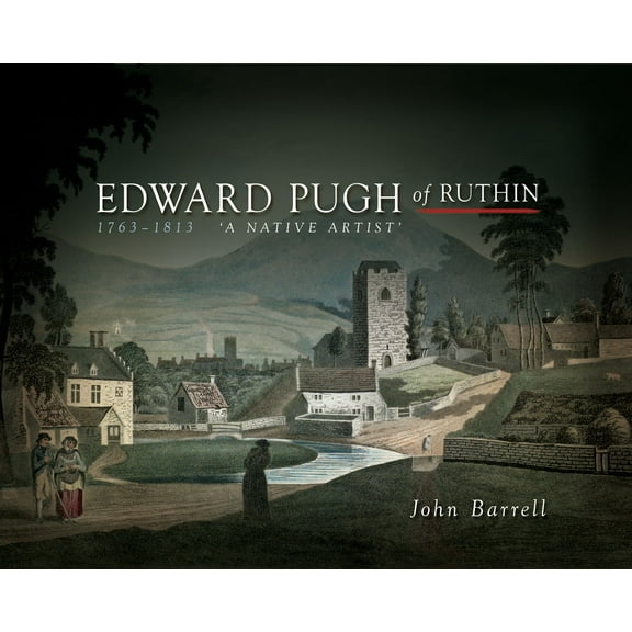 Wales and the French Revolution: Edward Pugh of Ruthin 1763-1813 : "A Native Artist" (Hardcover)