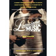 Pre-Owned Louisiana Music: A Journey from R&B to Zydeco, Jazz to Country, Blues to Gospel, Cajun (Paperback 9780306810039) by Rick Koster, Fred LeBlanc
