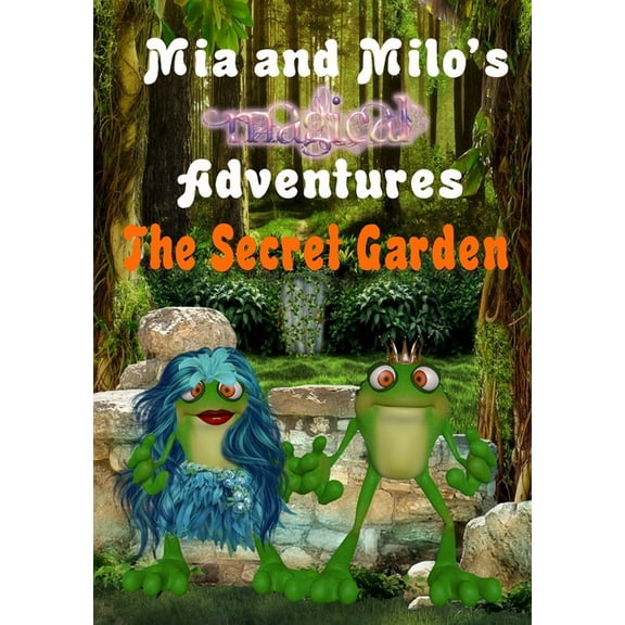 MIA and Milo's Magical Adventures Mia and Milo's Magical Adventures - The Secret Garden, Book 6, (Hardcover)