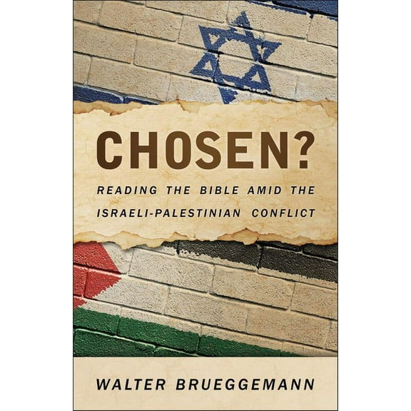 Chosen?: Reading the Bible Amid the Israeli-Palestinian Conflict (Paperback)