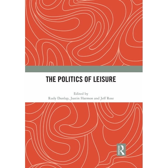 The Politics of Leisure, (Paperback)