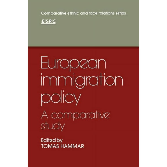Comparative Ethnic and Race Relations European Immigration Policy: A Comparative Study, (Paperback)