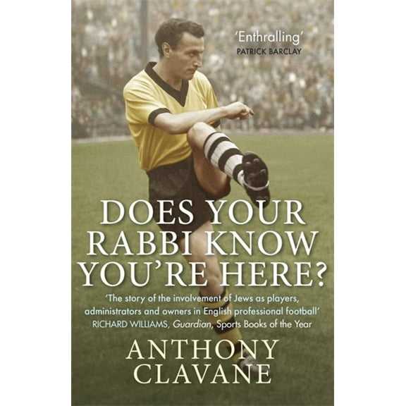 Does Your Rabbi Know You're Here? : The Story of English Football's Forgotten Tribe (Paperback)