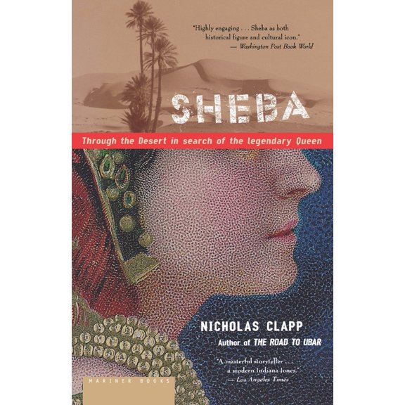 Sheba: Through the Desert in Search of the Legendary Queen