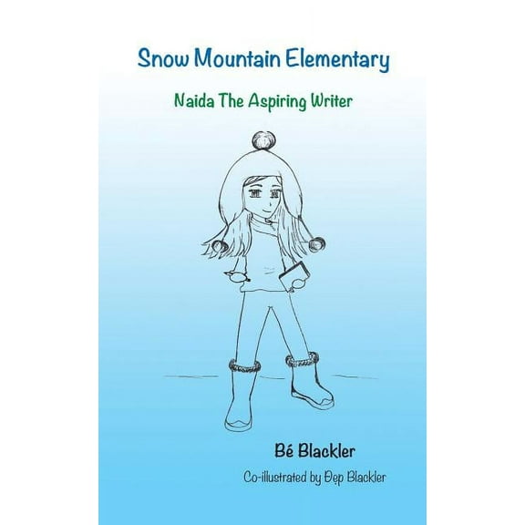 Snow Mountain Elementary Naida The Aspiring Writer, Book 1, (Paperback)