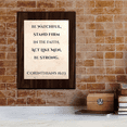 thumbnail image 6 of Be watchful, stand firm in the faith, act like men, be strong. Corinthians 16:13, Wooden Frame 9x12 Decorative Wall Plaque | Elegant Bible Verse, 6 of 7