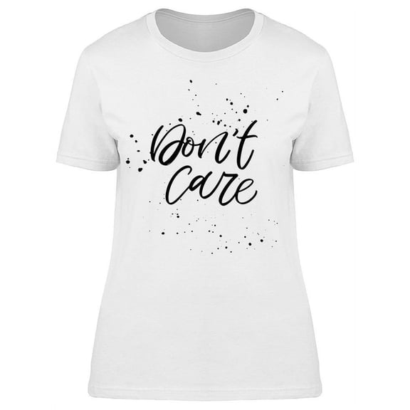 Don't Care Watercolor T-Shirt Women -Image by Shutterstock, Female XX-Large