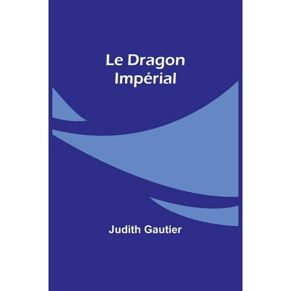 Le Dragon Impérial, (Paperback)