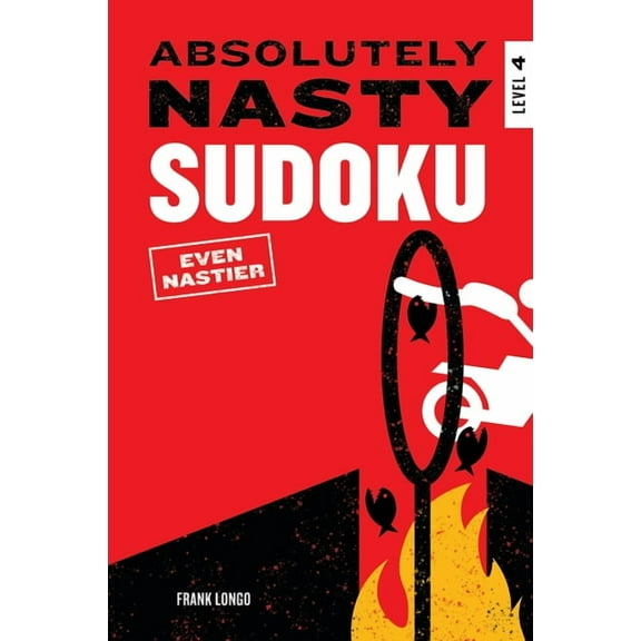 Absolutely Nasty(r) Absolutely Nasty Sudoku: Even Nastier - Level 4, (Paperback)