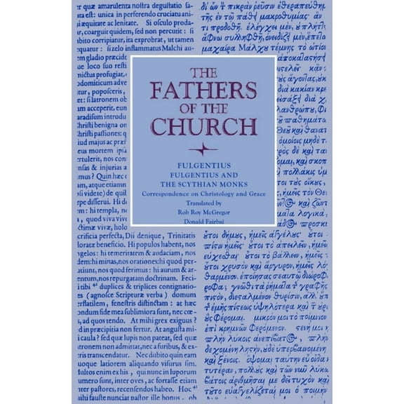 Fathers of the Church Fulgentius and the Scythian Monks: Correspondence on Christology and Grace, Book 126, (Paperback)